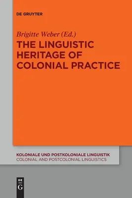 L'héritage linguistique de la pratique coloniale - The Linguistic Heritage of Colonial Practice