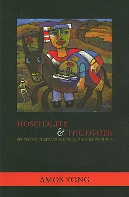 L'hospitalité et l'autre : La Pentecôte, les pratiques chrétiennes et le voisin - Hospitality and the Other: Pentecost, Christian Practices, and the Neighbor