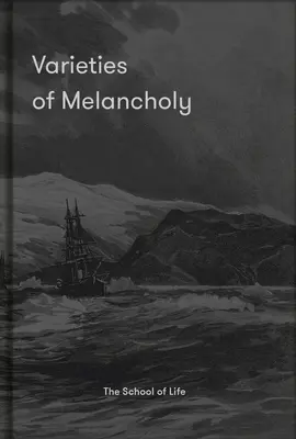 Les variétés de la mélancolie : Un guide plein d'espoir pour nos humeurs sombres - Varieties of Melancholy: A Hopeful Guide to Our Somber Moods