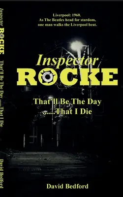 Inspecteur Rocke : Ce sera le jour de ma mort - Inspector Rocke: That'll Be The Day That I Die