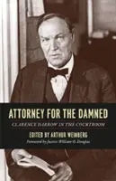 L'avocat des damnés : Clarence Darrow dans la salle d'audience - Attorney for the Damned: Clarence Darrow in the Courtroom