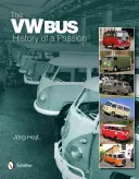 Le bus VW : histoire d'une passion - The VW Bus: History of a Passion