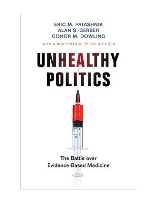 Unhealthy Politics : La bataille autour de la médecine fondée sur des données probantes - Unhealthy Politics: The Battle Over Evidence-Based Medicine