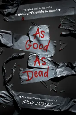 Aussi bon que mort : la fin du Guide du meurtre d'une bonne fille - As Good as Dead: The Finale to a Good Girl's Guide to Murder