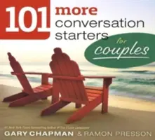 101 autres sujets de conversation pour les couples - 101 More Conversation Starters for Couples