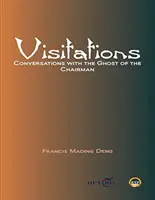 Visitations : Conversations avec le fantôme du président - Visitations: Conversations With The Ghost Of The Chairman