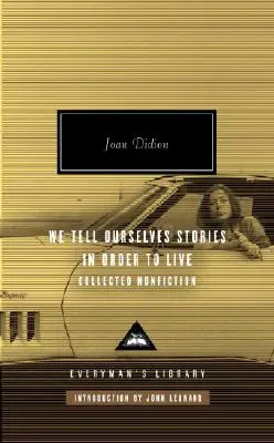 Nous nous racontons des histoires pour vivre : Recueil de textes non fictionnels - We Tell Ourselves Stories in Order to Live: Collected Nonfiction