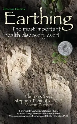 La mise à la terre : la découverte la plus importante de tous les temps en matière de santé ! (Deuxième édition) - Earthing: The Most Important Health Discovery Ever! (Second Edition)