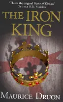 Le roi de fer (Les rois maudits, livre 1) - The Iron King (the Accursed Kings, Book 1)