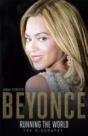 Beyonc à la tête du monde : La biographie - Beyonc Running the World: The Biography