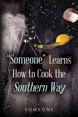 Quelqu'un apprend à cuisiner à la manière du Sud - Someone Learns How to Cook the Southern Way