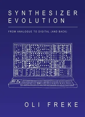 L'évolution des synthétiseurs : De l'analogique au numérique (et inversement) - Synthesizer Evolution: From Analogue to Digital (and Back)