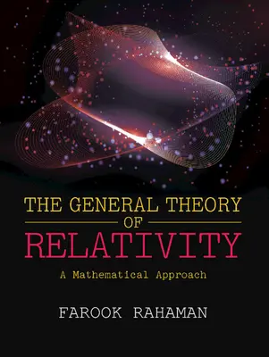 Théorie générale de la relativité - Une approche mathématique (Rahaman Farook (Jadavpur University Kolkata)) - General Theory of Relativity - A Mathematical Approach (Rahaman Farook (Jadavpur University Kolkata))