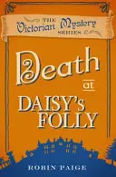 La mort à Daisy's Folly - Un mystère de l'époque victorienne (Livre 3) - Death At Daisy's Folly - A Victorian Mystery Book 3