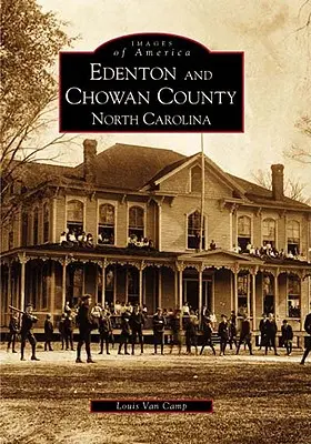 Edenton et le comté de Chowan, Caroline du Nord - Edenton and Chowan County, North Carolina