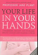 Votre vie est entre vos mains - Comprendre, prévenir et vaincre le cancer du sein et le cancer de l'ovaire - Your Life In Your Hands - Understand, Prevent and Overcome Breast Cancer and Ovarian Cancer