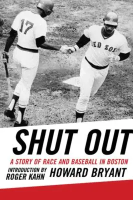 Shut Out : Une histoire de race et de baseball à Boston - Shut Out: A Story of Race and Baseball in Boston