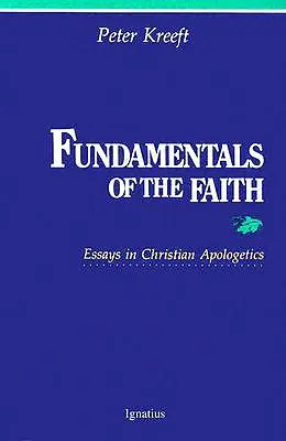 Les fondements de la foi : Essais d'apologétique chrétienne - Fundamentals of the Faith: Essays in Christian Apologetics