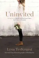 Uninvited : Vivre aimé quand on se sent inférieur, exclu et seul - Uninvited: Living Loved When You Feel Less Than, Left Out, and Lonely