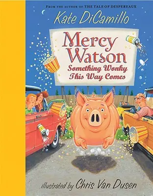 Mercy Watson : Something Wonky This Way Comes - Mercy Watson: Something Wonky This Way Comes