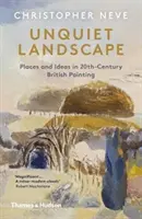 Unquiet Landscape - Places and Ideas in 20th-Century British Painting (Paysage inquiet - Lieux et idées dans la peinture britannique du 20e siècle) - Unquiet Landscape - Places and Ideas in 20th-Century British Painting