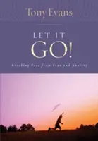 Le temps de l'action : Se libérer de la peur et de l'anxiété - Let It Go!: Breaking Free from Fear and Anxiety