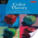 Théorie des couleurs : Un guide essentiel de la couleur, des principes de base aux applications pratiques - Color Theory: An Essential Guide to Color--From Basic Principles to Practical Applications