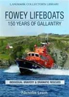 Canots de sauvetage de Fowey - 150 ans de bravoure - Fowey Lifeboats - 150 Years of Gallantry