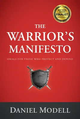 Le Manifeste du Guerrier : Idéaux pour ceux qui protègent et défendent - The Warrior's Manifesto: Ideals for Those Who Protect and Defend