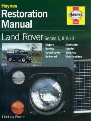 Manuel de restauration Land Rover Series I, II et III - Land Rover Series I, II and III Restoration Manual