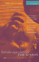L'éjaculation féminine et le point G - Female Ejaculation and the G-Spot