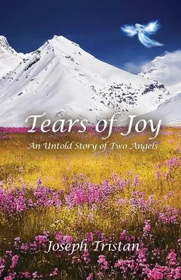 Larmes de joie : L'histoire inédite de deux anges - Tears of Joy: An Untold Story of Two Angels