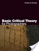 Théorie critique de base pour les photographes - Basic Critical Theory for Photographers