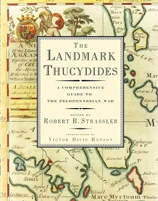 Thucydide : un guide complet de la guerre du Péloponnèse Un guide complet de la guerre du Péloponnèse - The Landmark Thucydides: A Comprehensive Guide to the Peloponnesian War