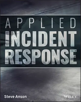 Réponse appliquée aux incidents - Applied Incident Response