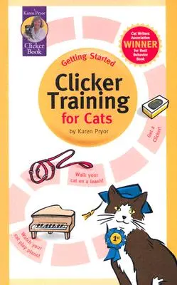 Pour commencer : Le dressage au clicker pour les chats - Getting Started: Clicker Training for Cats