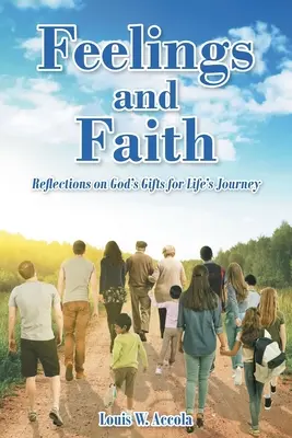 Sentiments et foi : Réflexions sur les dons de Dieu pour le voyage de la vie - Feelings and Faith: Reflections on God's Gifts for Life's Journey