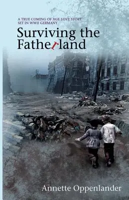 Survivre à la patrie : Une véritable histoire d'amour qui se déroule dans l'Allemagne de la Seconde Guerre mondiale - Surviving the Fatherland: A True Coming-of-age Love Story Set in WWII Germany