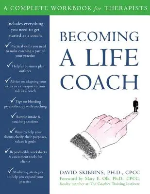 Devenir coach de vie : Un manuel complet pour les thérapeutes - Becoming a Life Coach: A Complete Workbook for Therapists