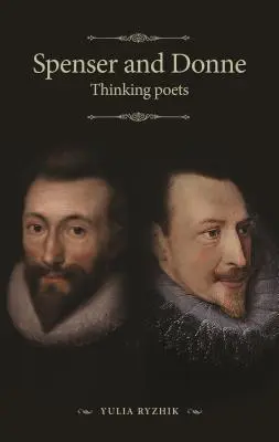 Spenser et Donne : Les poètes de la pensée - Spenser and Donne: Thinking Poets