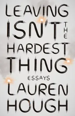 Partir n'est pas la chose la plus difficile : Essais - Leaving Isn't the Hardest Thing: Essays