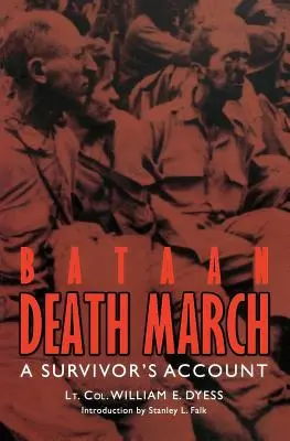 La marche de la mort de Bataan : Le récit d'un survivant - Bataan Death March: A Survivor's Account