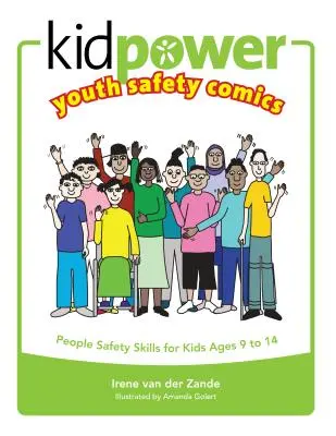 Kidpower Youth Safety Comics : Compétences en matière de sécurité des personnes pour les enfants de 9 à 14 ans - Kidpower Youth Safety Comics: People Safety Skills for Kids Ages 9-14