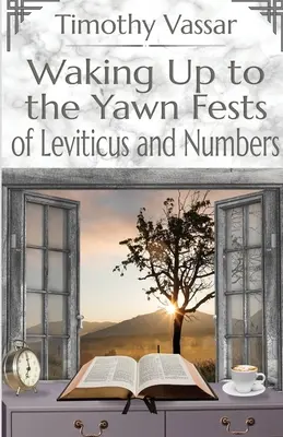 Se réveiller face aux foires d'empoigne du Lévitique et des Nombres - Waking Up to the Yawn Fests of Leviticus and Numbers