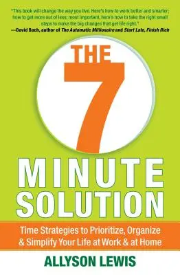 Solution en 7 minutes : Créer une vie pleine de sens 7 minutes à la fois - 7 Minute Solution: Creating a Life with Meaning 7 Minutes at a Time