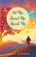 S'asseoir, se lever, s'exprimer : Un recueil de nouvelles émouvantes - Sit Up, Stand Up, Speak Up: An Emotional Short Story Collection