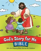 La Bible de l'histoire de Dieu pour moi : 104 histoires bibliques pour enfants qui façonnent la vie - God's Story for Me Bible: 104 Life-Shaping Bible Stories for Children