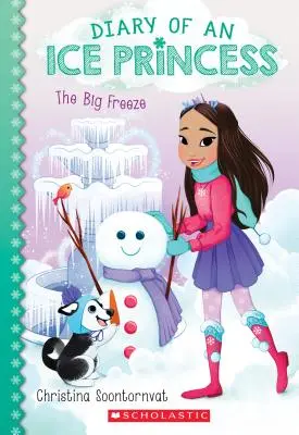 Le grand froid (Journal d'une princesse des glaces n°4), 4 - The Big Freeze (Diary of an Ice Princess #4), 4