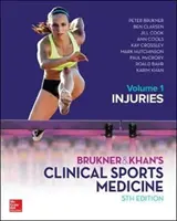 Brukner et Khans Clinical Sports Medicine Injuries, Volume 1 - Brukner and Khans Clinical Sports Medicine Injuries, Volume 1