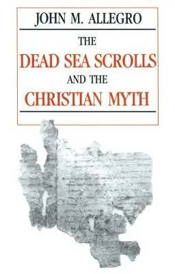 Les manuscrits de la mer Morte et le mythe chrétien - The Dead Sea Scrolls and the Christian Myth